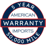 5-year/50,000-mile warranty on all parts and labor. American Imports has a 5-year/50,000-mile warranty on all parts and labor.